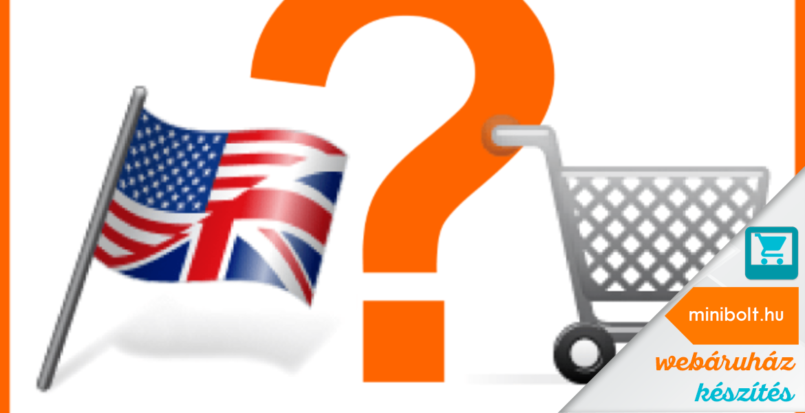 Milyen módosításokat kell elvégeznem, ha nemcsak magyar nyelven, de angol nyelven is szeretném forgalmazni termékeimet webáruházamban? 
