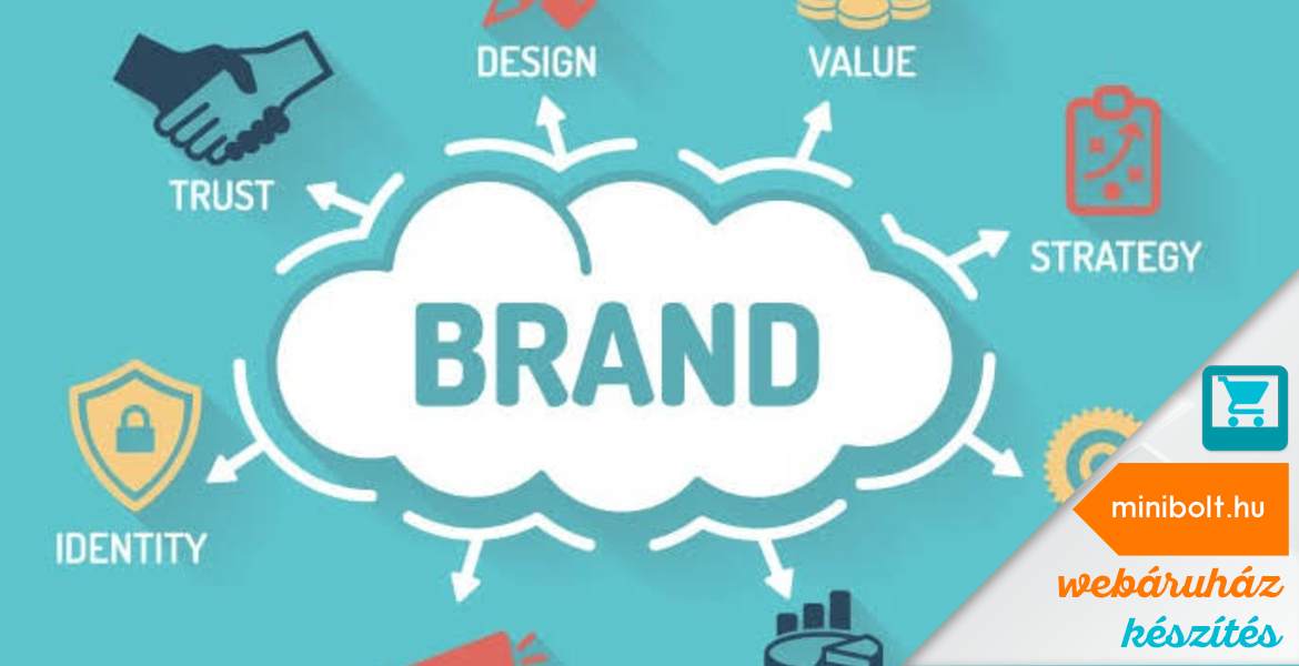 Miért fontos a márkaépítés és milyen tevékenységekkel jár egy webáruháznál?